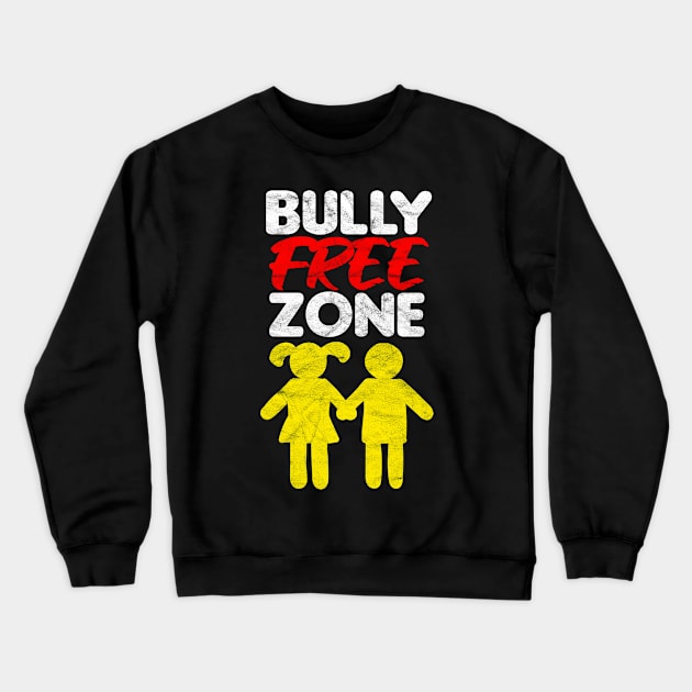 ANTI BULLY - Bully Free Zone Crewneck Sweatshirt by AlphaDistributors